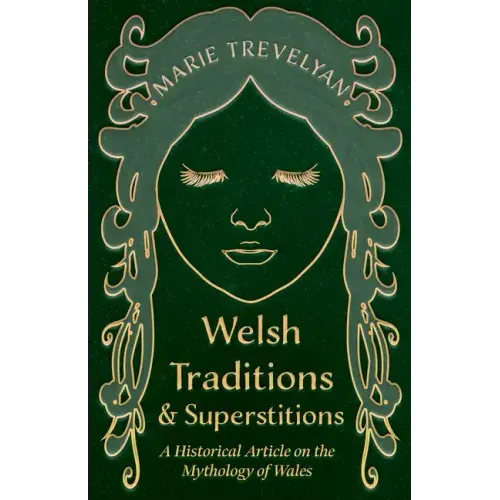 Welsh Traditions and Superstitions - A Historical Article on the Mythology of Wales