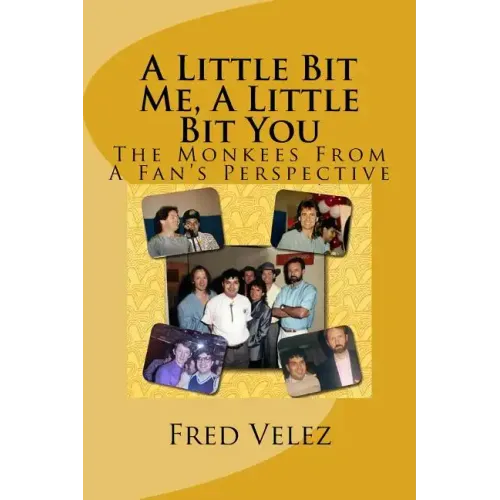 A Little Bit Me, A Little Bit You: The Monkees From A Fan's Perspective