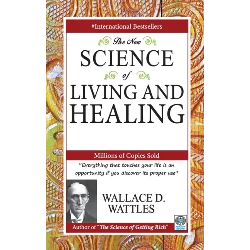 The New Science of Living and Healing