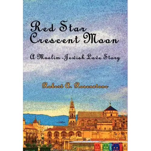 Red Star, Crescent Moon: A Muslim-Jewish Love Story