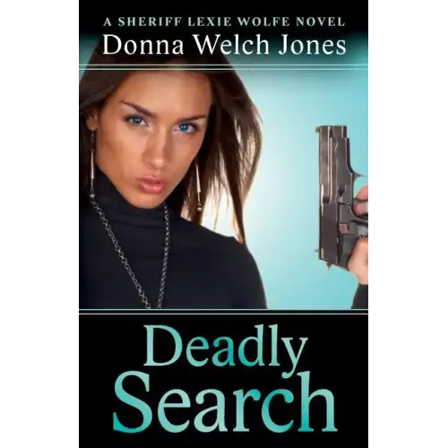 Deadly Search: A Sheriff Lexie Wolfe Novel