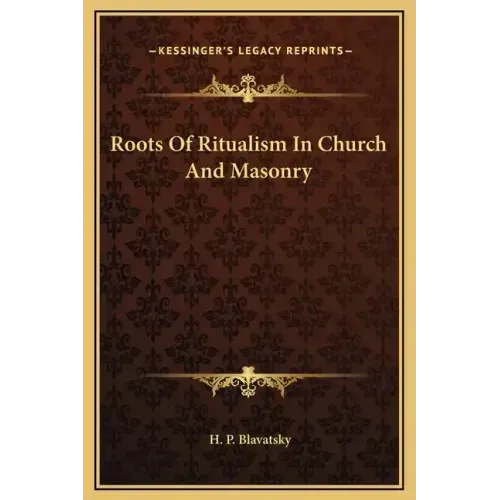 Roots of Ritualism in Church and Masonry