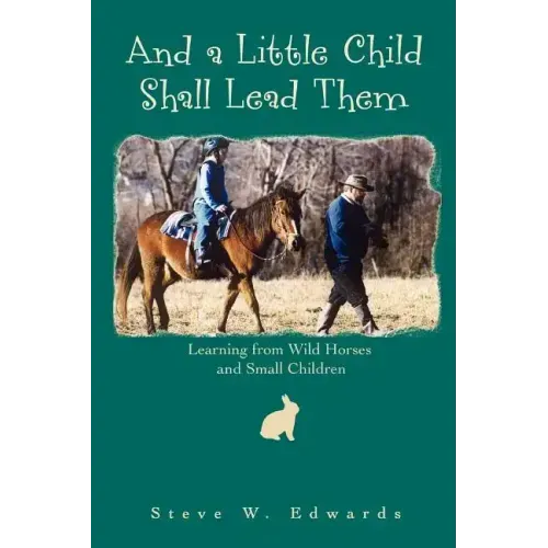 And a Little Child Shall Lead Them: Learning from Wild Horses and Small Children