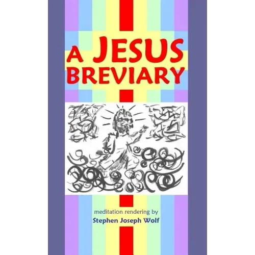 A Jesus Breviary: for presence in the present