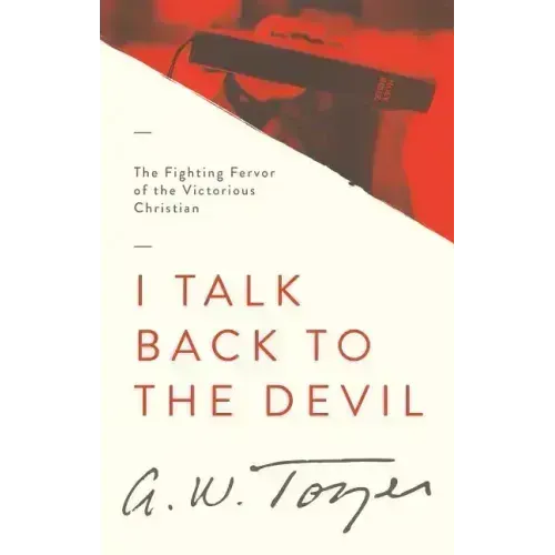 I Talk Back to the Devil: The Fighting Fervor of the Victorious Christian