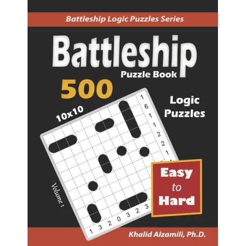 Battleship Puzzle Book: 500 Easy to Hard Puzzles (10x10)