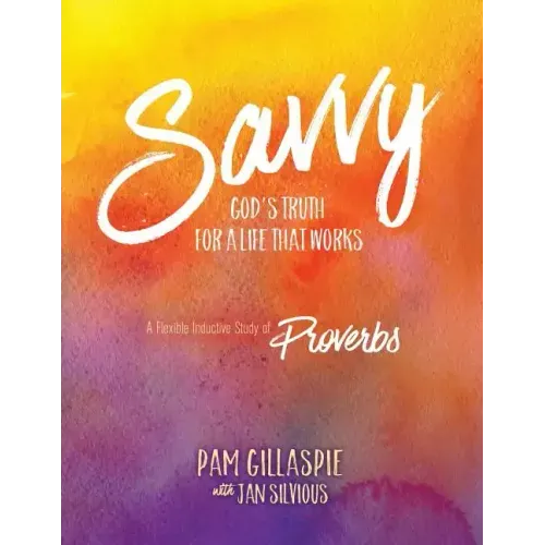 Savvy: God's Truth for a Life that Works