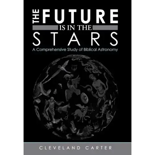 The Future Is in the Stars: A Comprehensive Study of Biblical Astronomy