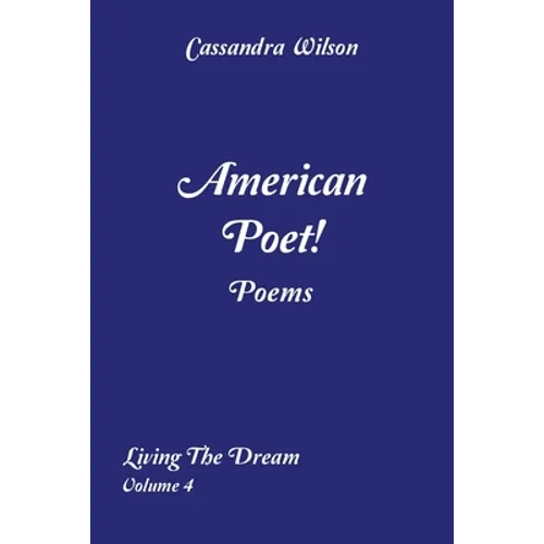 American Poet! Poems: Living the Dream Volume 4