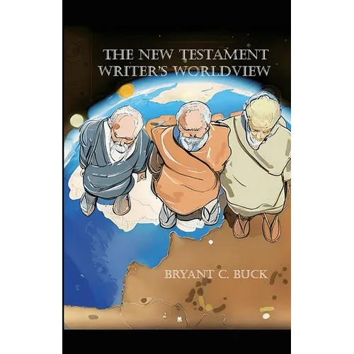 The New Testament Writer's Worldview