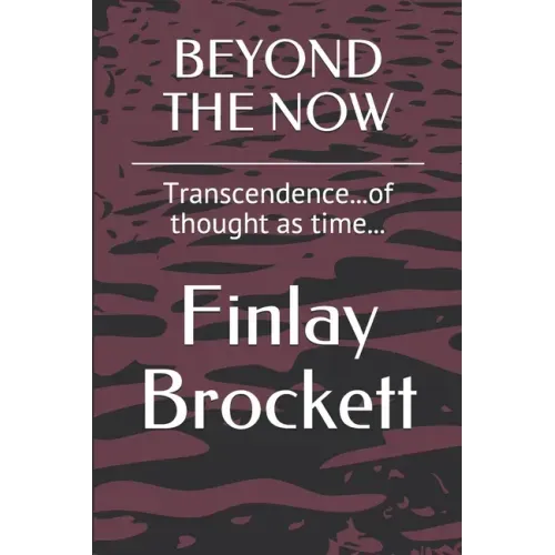 Beyond the Now: Transcendence...of thought as time...