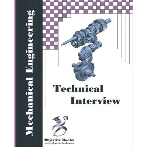 Mechanical Technical Interview: Mechanical Engineering Interview Questions and Answers