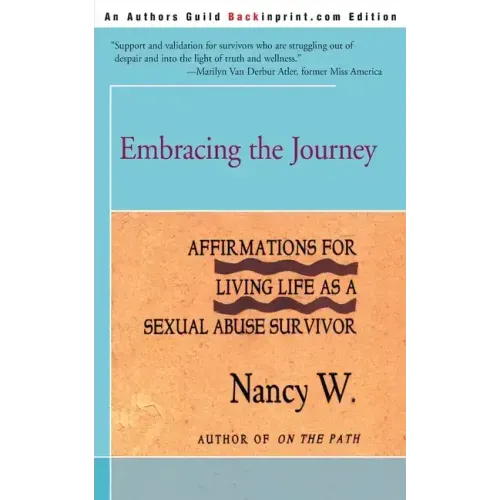 Embracing the Journey: Affirmations for Living Life as a Sexual Abuse Survivor