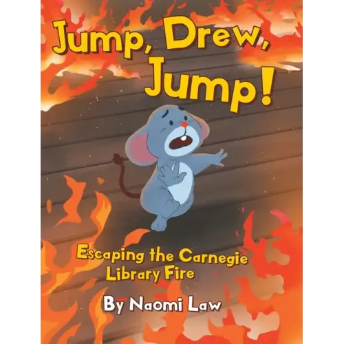 Jump, Drew, Jump! Escaping the Carnegie Library Fire
