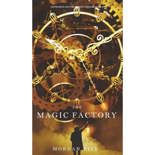 The Magic Factory (Oliver Blue and the School for Seers-Book One)