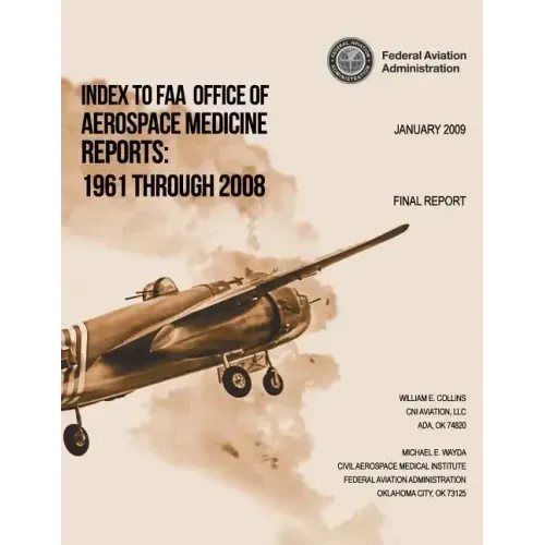 Index to FAA Office of Aerospace Medicine Reports: 1961 Through 2008