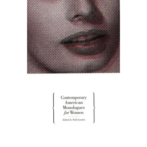 Contemporary American Monologues for Women