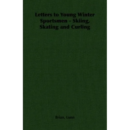 Letters to Young Winter Sportsmen - Skiing, Skating and Curling