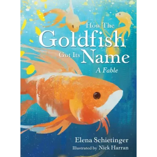 How the Goldfish Got Its Name: A Fable