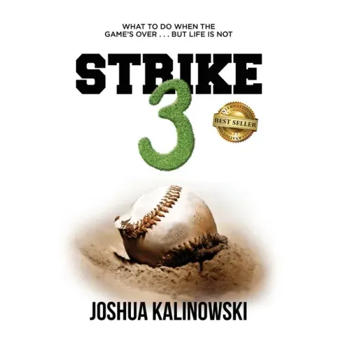 Strike 3: What To Do When The Game's Over But Life Is Not
