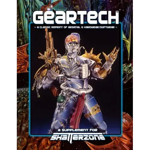 GearTech (Classic Reprint of Arsenal & Hardwear/Softwear): A Supplement for Shatterzone Paperback