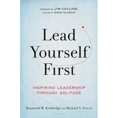 Lead Yourself First: Inspiring Leadership Through Solitude