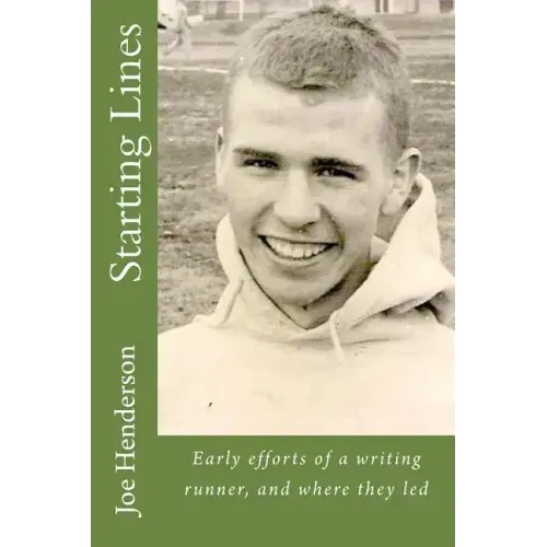 Starting Lines: Early efforts of a writing runner, and where they led