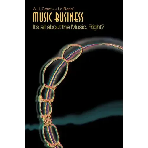 Music Business: It's All about the Music. Right?