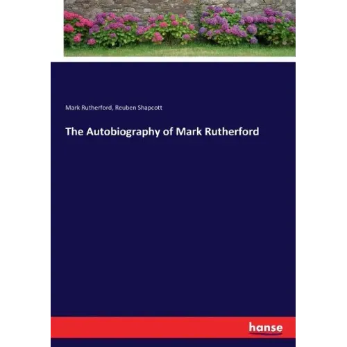 The Autobiography of Mark Rutherford