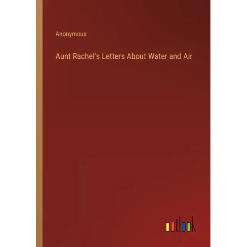 Aunt Rachel's Letters About Water and Air
