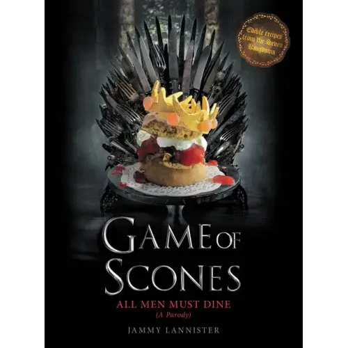 Game of Scones: All Men Must Dine: A Parody