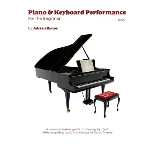 Piano & Keyboard Performance For The Beginner Book 1