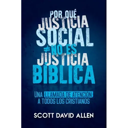Por Que Justicia Social No Es Justicia Biblica