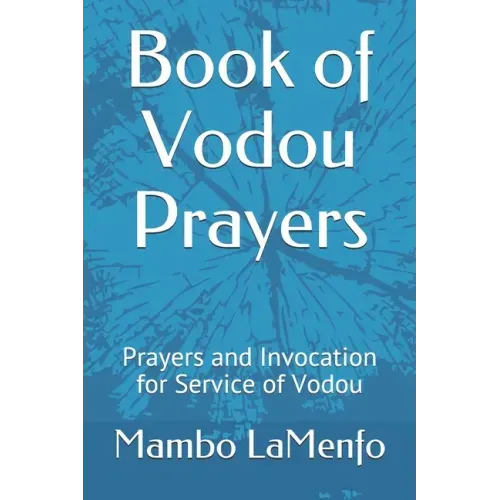 Book of Vodou Prayers: Prayers and Invocation for Service of Vodou