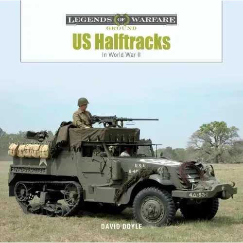 Us Half-Tracks: In World War II