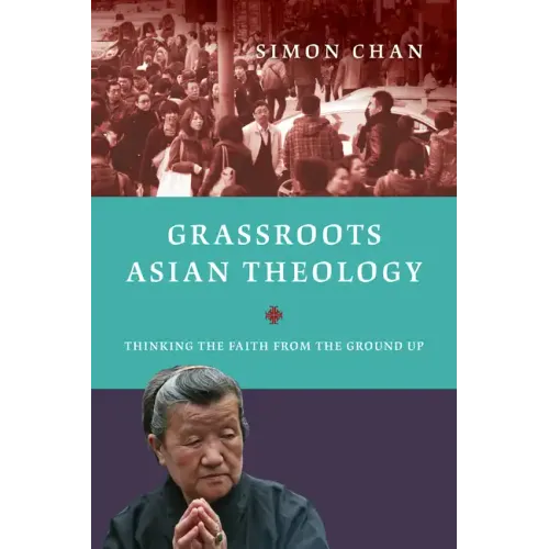 Grassroots Asian Theology: Thinking the Faith from the Ground Up