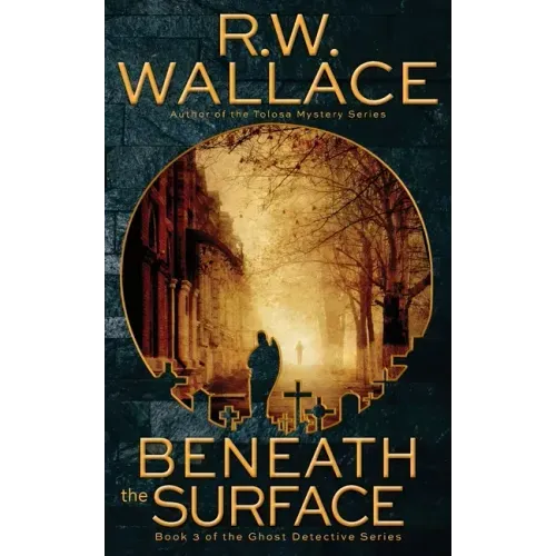 Beneath the Surface: A Ghost Detective Novel