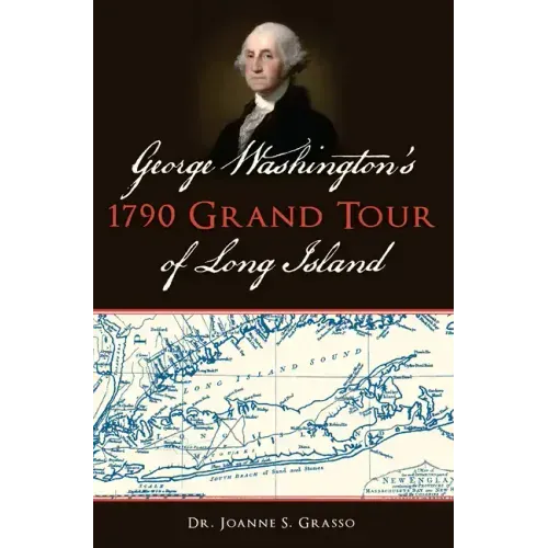 George Washington's 1790 Grand Tour of Long Island