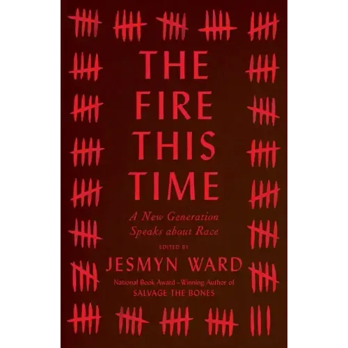 The Fire This Time: A New Generation Speaks about Race
