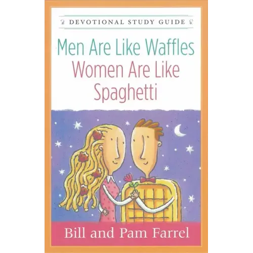 Men Are Like Waffles--Women Are Like Spaghetti Devotional Study Guide