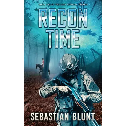 Recon Time: Book One of The Lost Council Trilogy