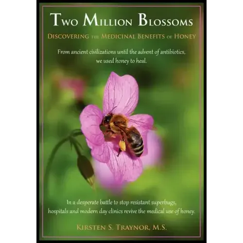 Two Million Blossoms: Discovering the Medicinal Benefits of Honey