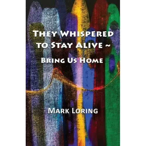 They Whispered to Stay Alive Bring Us Home