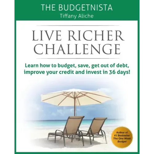 Live Richer Challenge: Learn how to budget, save, get out of debt, improve your credit and invest in 36 days