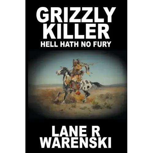 Grizzly Killer: Hell Hath No Fury (Large Print Edition)