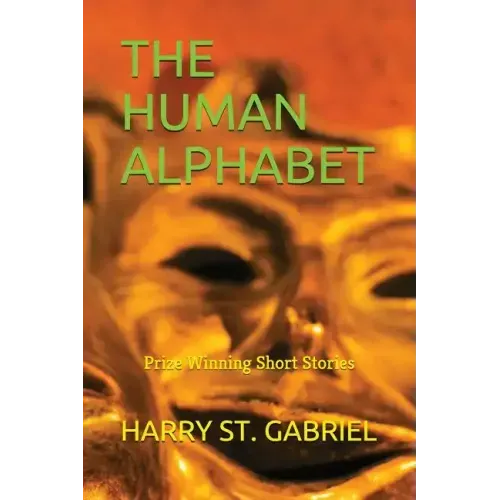 The Human Alphabet: Prize Winning Short Stories