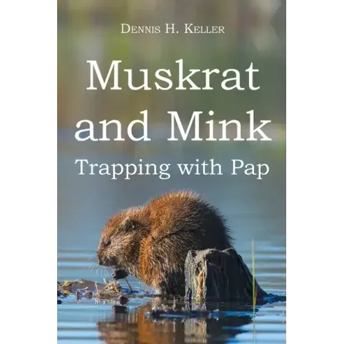 Muskrat and Mink: Trapping with Pap