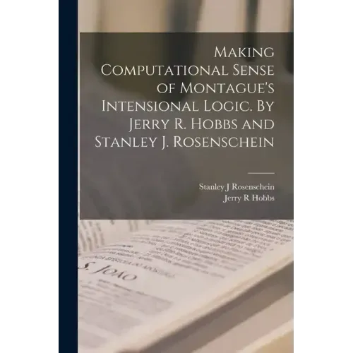 Making Computational Sense of Montague's Intensional Logic. By Jerry R. Hobbs and Stanley J. Rosenschein