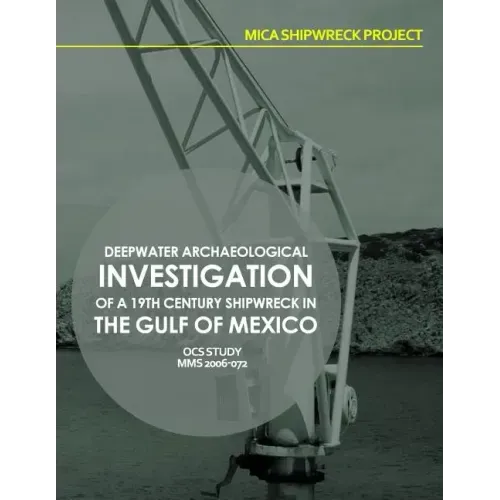 Mica Shipwreck Project Deepwater Archaeological Investigation of a 19th Century Shipwreck in the Gulf of Mexico