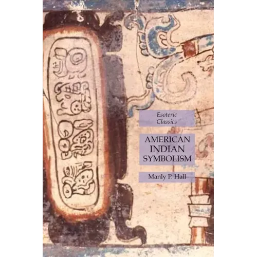 American Indian Symbolism: Esoteric Classics